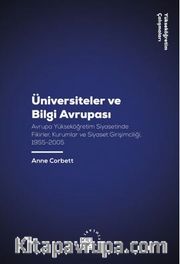 Üniversiteler ve Bilgi Avrupası Avrupa Yükseköğretim Siyasetinde Fikirler / Kurumlar ve Siyaset Girişimciliği, 1955-2005