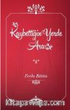 Kaybettiğin Yerde Ara (Ciltli)