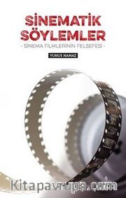 Sinematik Söylemler / Sinema Filmlerinin Felsefesi