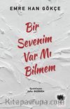Bir Sevenim Var mı Bilmem
