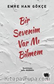Bir Sevenim Var mı Bilmem