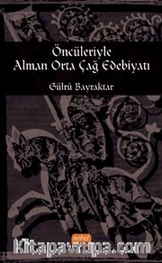 Öncüleriyle Alman Orta Çağ Edebiyatı