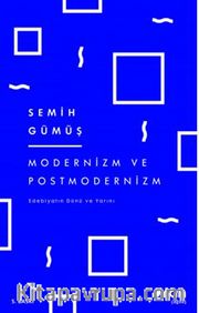 Modernizm ve Postmodernizm / Edebiyatın Dünü ve Yarını 