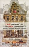 Cahil Şehirler’den Akıllı Şehir Devletlerine: Bilişim-Teknoloji-Stratejik Yönetim