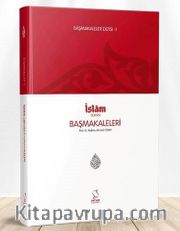 Başmakaleler 1 / İslam Dergisi Başmakaleleri