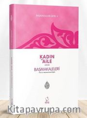 Başmakaleler 2 / Kadın ve Aile Dergisi Başmakaleleri