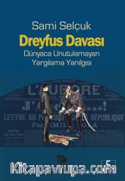 Dreyfus Davası <br /> Dünyaca Unutulamayan Yargılama Yanılgısı