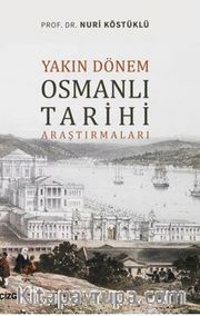 Yakın Dönem Osmanlı Tarihi Araştırmaları