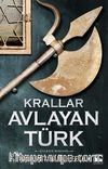 Krallar Avlayan Türk