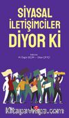 Siyasal İletişimciler Diyor Ki