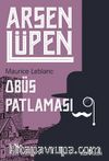 Arsen Lüpen / Obüs Patlaması