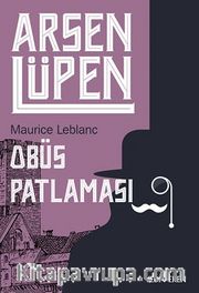 Arsen Lüpen / Obüs Patlaması