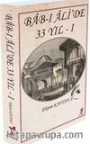 Bab-I Ali’de 33 Yıl 1