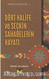 Dört Halife ve Seçkin Sahabelerin Hayatı