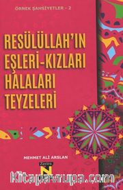 Resülüllah’ın Eşleri – Kızları – Halaları - Teyzeleri
