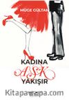 Kadına Aşk Yakışır