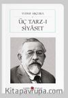 Üç Tarz-ı Siyaset (Cep Boy) (Tam Metin)
