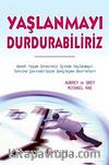Yaşlanmayı Durdurabiliriz