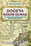 Doğu’ya Hakim Olmak 1701 Basra Seferi ve Osmanlı Devleti’nin Bölgeyi Kontrol Çabaları