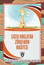 Çiçek Koklayan Zürafanın Hikayesi