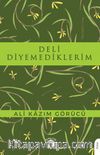 Deli Diyemediklerim