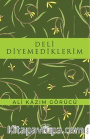 Deli Diyemediklerim