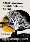 Çınar Ağacının Altında Ağlayan Çocuk