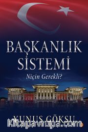 Başkanlık Sistemi Niçin Gerekli?