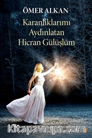 Karanlıklarımı Aydınlatan Hicran Gülüşlüm 