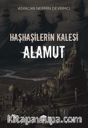 Haşhaşilerin Kalesi Alamut