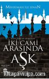 İki Cami Arasında Aşk (Mihrimah’ın İhaneti)