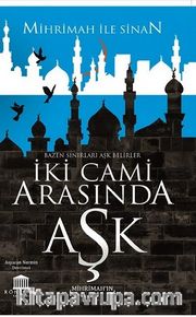 İki Cami Arasında Aşk (Mihrimah’ın İhaneti)