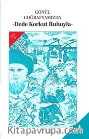 Gönül Coğrafyamızda - Dede Korkut Ruhuyla- Bütün Şiirleri 3