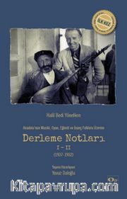 Anadolu’nun Musiki, Oyun, Eğlenti ve İnanç Folkloru Üzerine Derleme Notları I-II