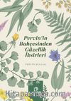 Pervin’in Bahçesinden Güzellik İksirleri