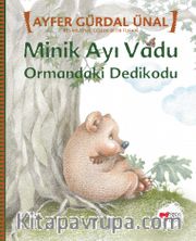 Minik Ayı Vadu <br /> Ormandaki Dedikodu