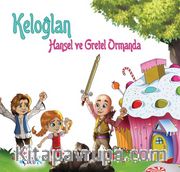 Keloğlan Hansel ve Gretel Ormanda 