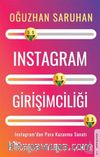 Instagram Girişimciliği - Instagram’dan Para Kazanma Sanatı