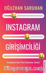 Instagram Girişimciliği - Instagram’dan Para Kazanma Sanatı