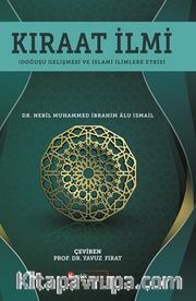 Kıraat İlmi (Doğuşu Gelişmesi ve İslamî İlimlere Etkisi)