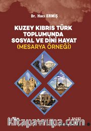Kuzey Kıbrıs Türk Toplumunda Sosyal ve Dini Hayat (Mesarya Örneği)