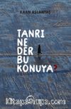 Tanrı Ne Der Bu Konuya?
