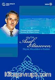 Prof. Dr. Asaf Ataseven <br /> Hayatı, Mücadelesi ve Eserleri