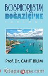 Bosphorus’tan Boğaziçi’ne Tarihçe