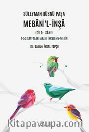 Süleyman Hüsnü Paşa Mebani'l-İnşa (Cild-İ Sani) <br /> 1-50. Sayfaları Arası İnceleme-Metin
