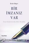 Bir İmzanız Var & İmza Kullanımında Altın Kurallar