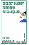 Geceden Düştüm Tutmadın Ay Gülüşlüm