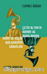 Çetin Altan’ın Roman Ve Oyunlarında Aydın ve Küçük Burjuvazinin Sorunları