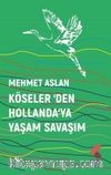 Köseler'den Hollanda'ya Yaşam Savaşım