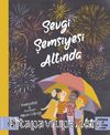 Sevgi Şemsiyesi Altında